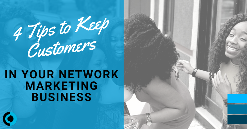 Keep Customers in Network Marketing Business